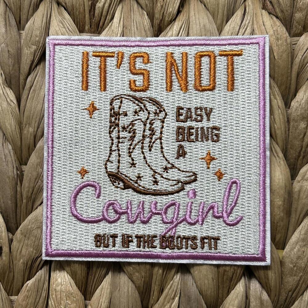 It's Not Easy Being a Cowgirl Embroidered Patch